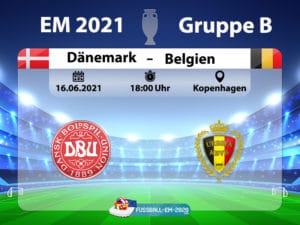 Fußball heute: EM 2021 Vorrunde Dänemark gegen Belgien ...